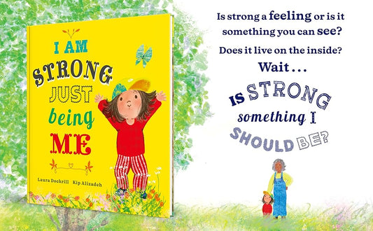 I Am Strong Just Being Me Author: Laura Dockrill, Illustrator: Kip Alizadeh (Hardcover)