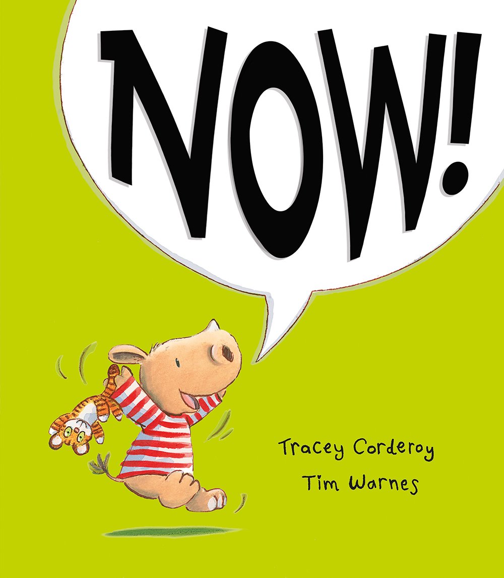 Now! by Tracey Corderoy (Author), Tim Warnes (Author)