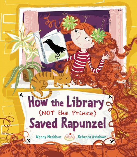 How the Library (Not the Prince) Saved Rapunzel by Wendy Meddour (Author), Rebecca Ashdown (Illustrator)