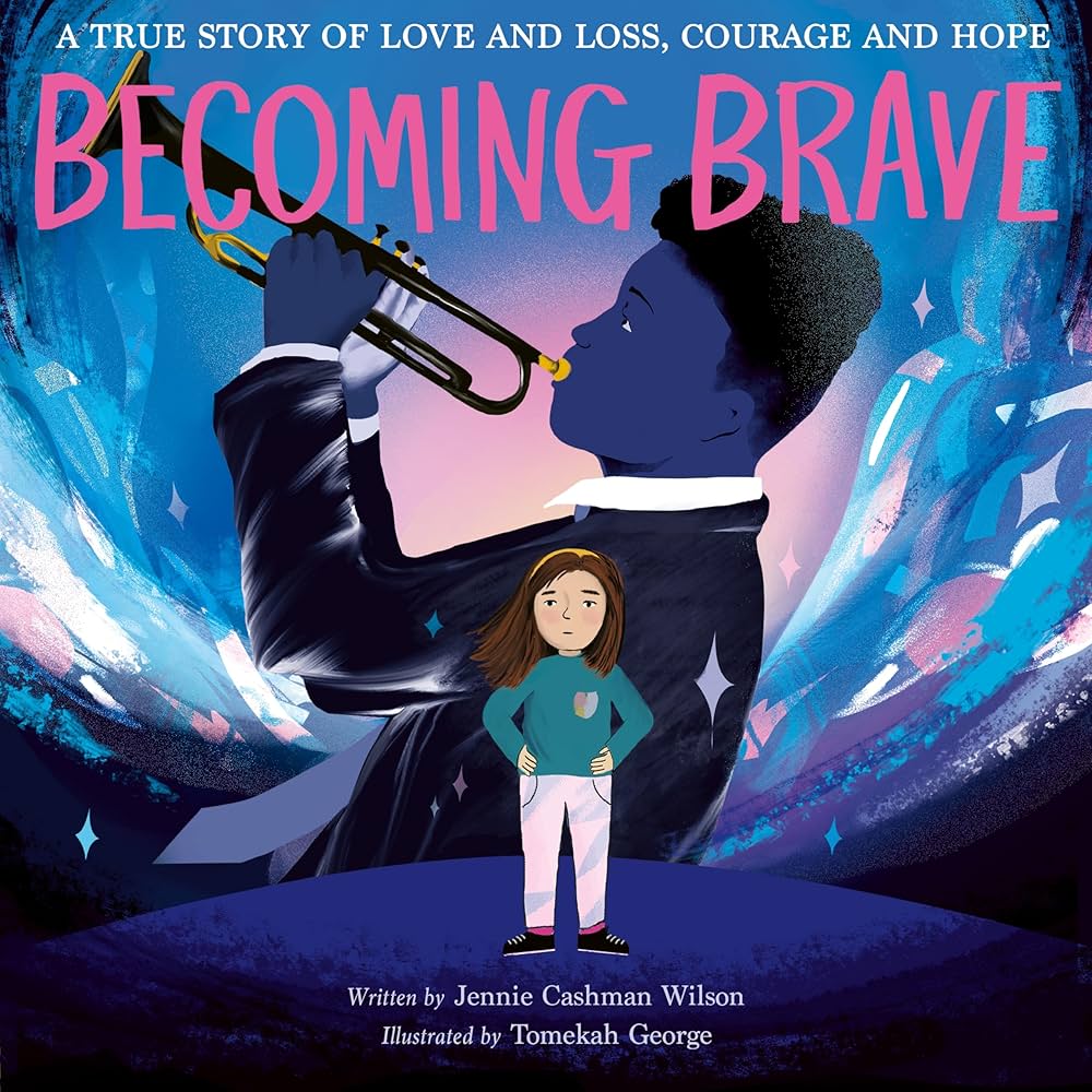 Becoming Brave , Jennie Cashman-WilsonIllustrator: Tomekah George