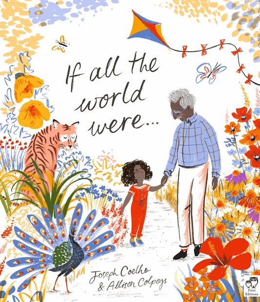 IF ALL THE WORLD WERE… ByJoseph Coelho, Ms. Allison Colpoys