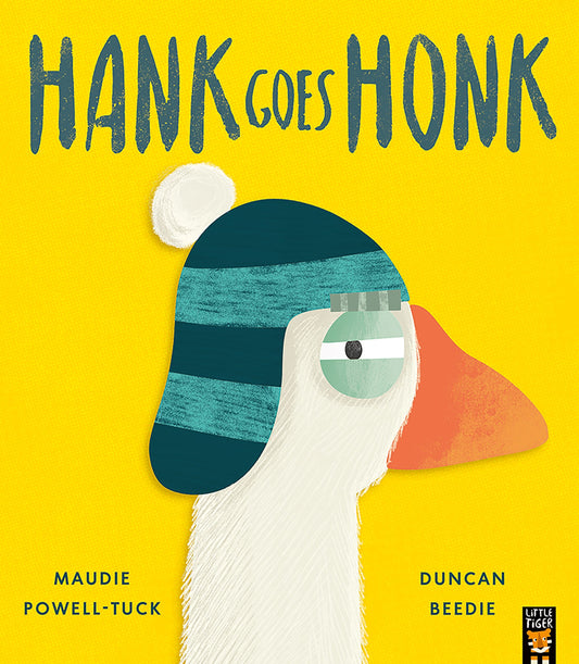Hank Goes Honk Hank By Maudie Powell-Tuck, Illustrator: Duncan Beedie