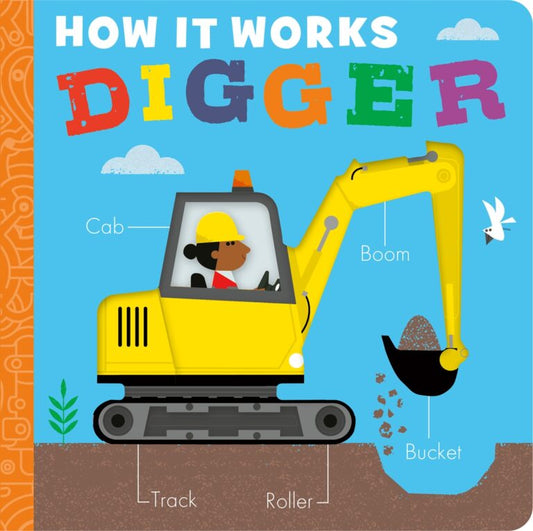 How it Works: Digger By Molly Littleboy, Illustrator: David Semple (Board Book)