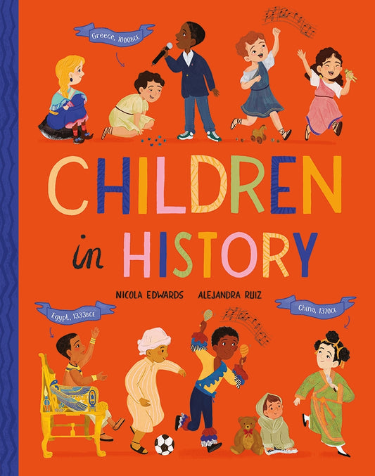 Children in History Author: Nicola Edwards, Illustrator: Alejandra Ruiz (Hardcover)
