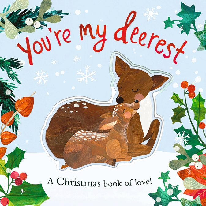 You're My Deerest Author: Harriet Evans, Illustrator: Bryony Clarkson