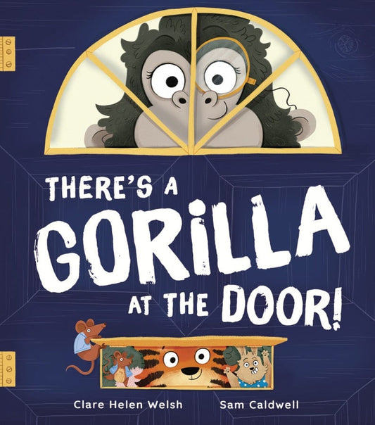 little tiger There’s a Gorilla at the Door! Author: Clare Helen Welsh, Illustrator: Sam Caldwell (Hardcover)