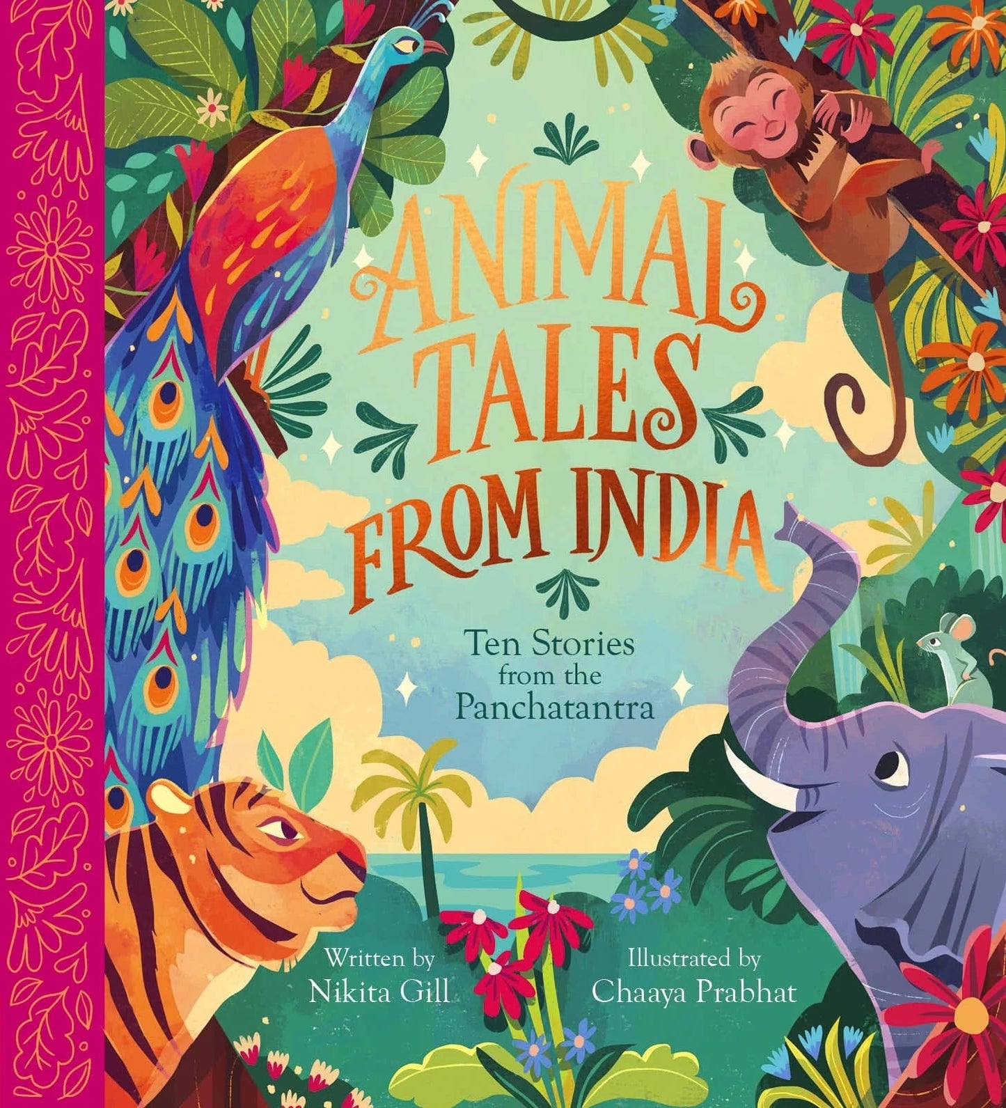 Nosy Crow Animal Tales from India: Ten Stories from the Panchatantra By Nikita Gill & Chaaya Prabhat