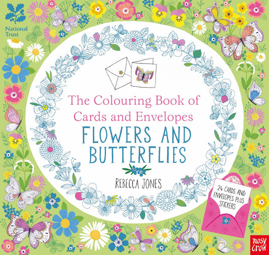 Nosy Crow National Trust: The Colouring Book of Cards and Envelopes – Flowers and Butterflies By Rebecca Jones