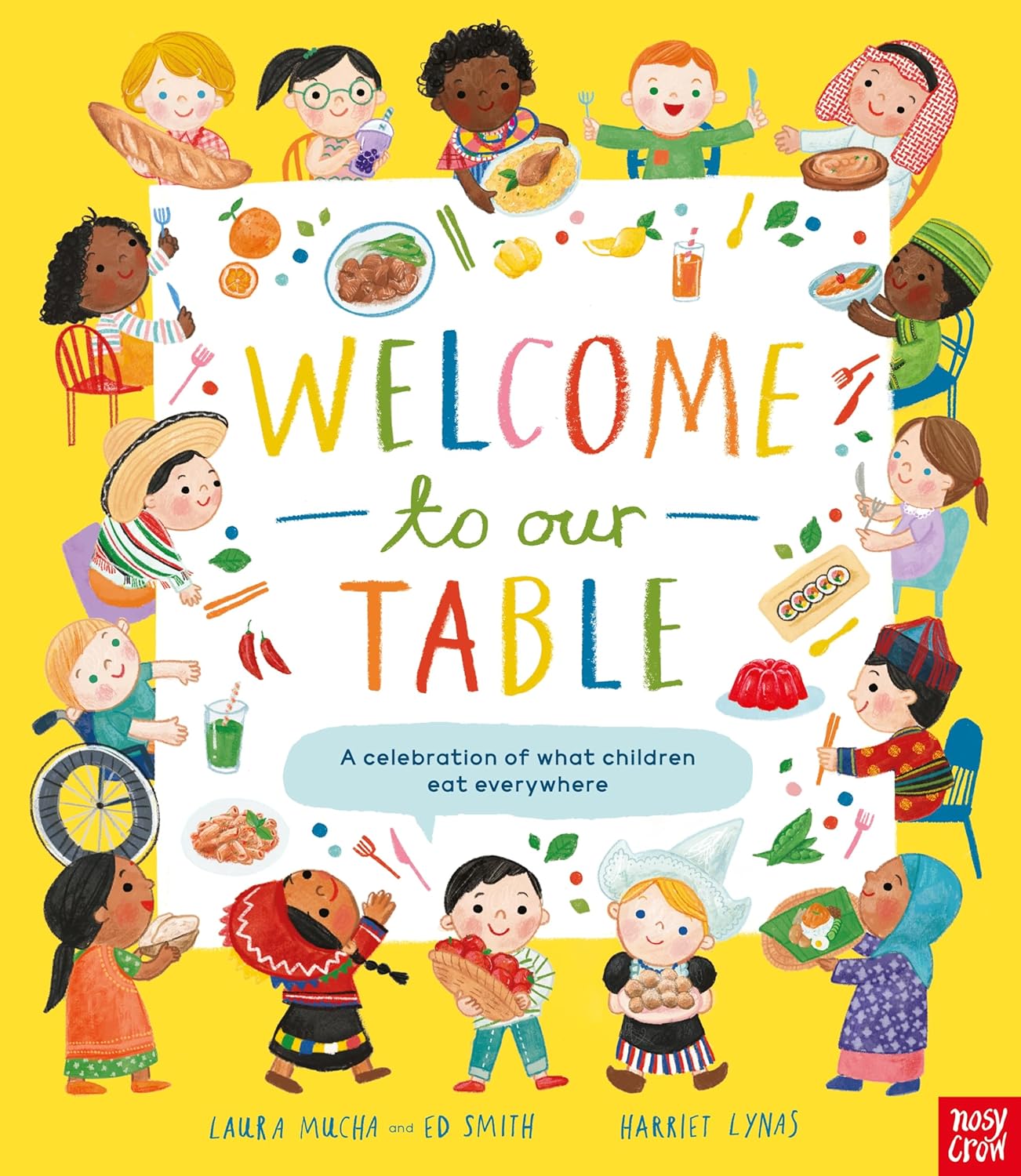 Nosy Crow Welcome to Our Table: A Celebration of What Children Eat Everywhere By Ed Smith, Laura Mucha & Harriet Lynas (Hardcover)