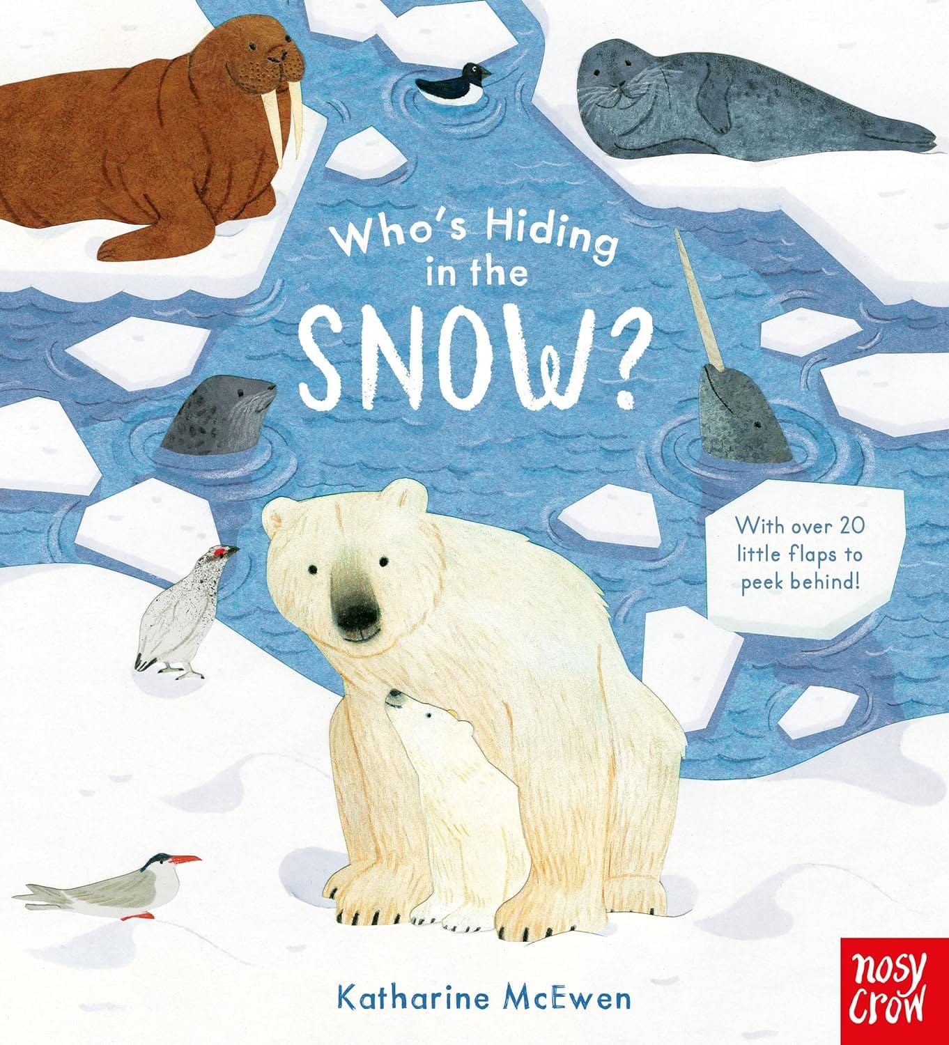 Nosy Crow Who's Hiding in the Snow? ( Board book) by Katharine McEwan