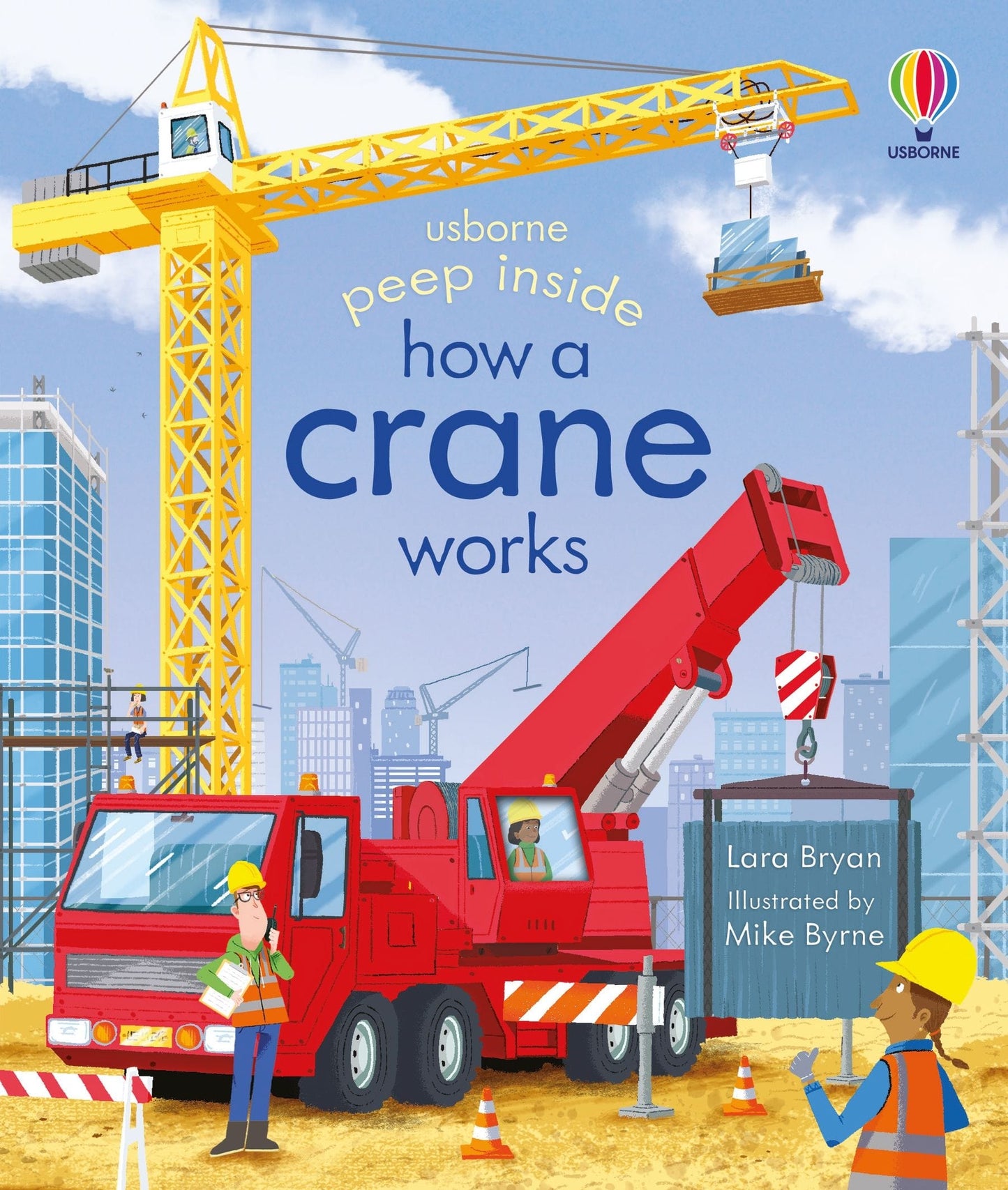 Usborne Peep Inside How a Crane Works Lara Bryan Illustrated by Mike Byrne