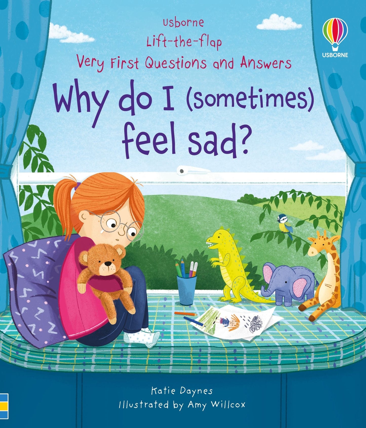 Usborne Very First Questions & Answers: Why do I (sometimes) feel sad? Katie Daynes Illustrated by Amy Willcox