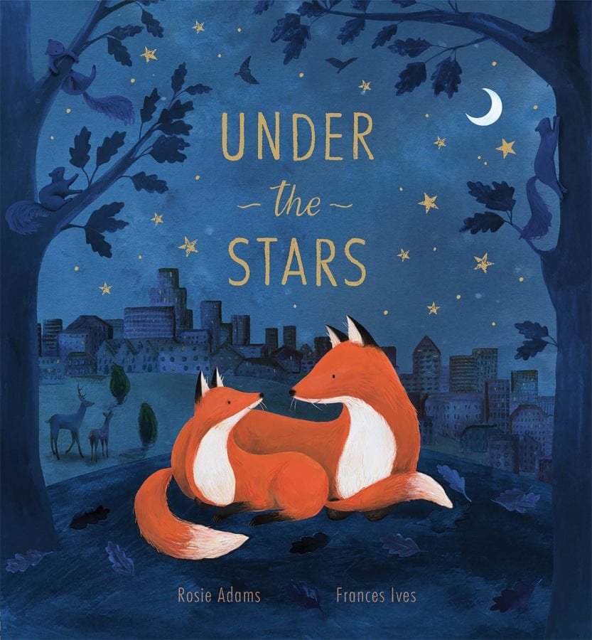 little tiger Under the Stars Author: Rosie Adams, Illustrator: Frances Ives