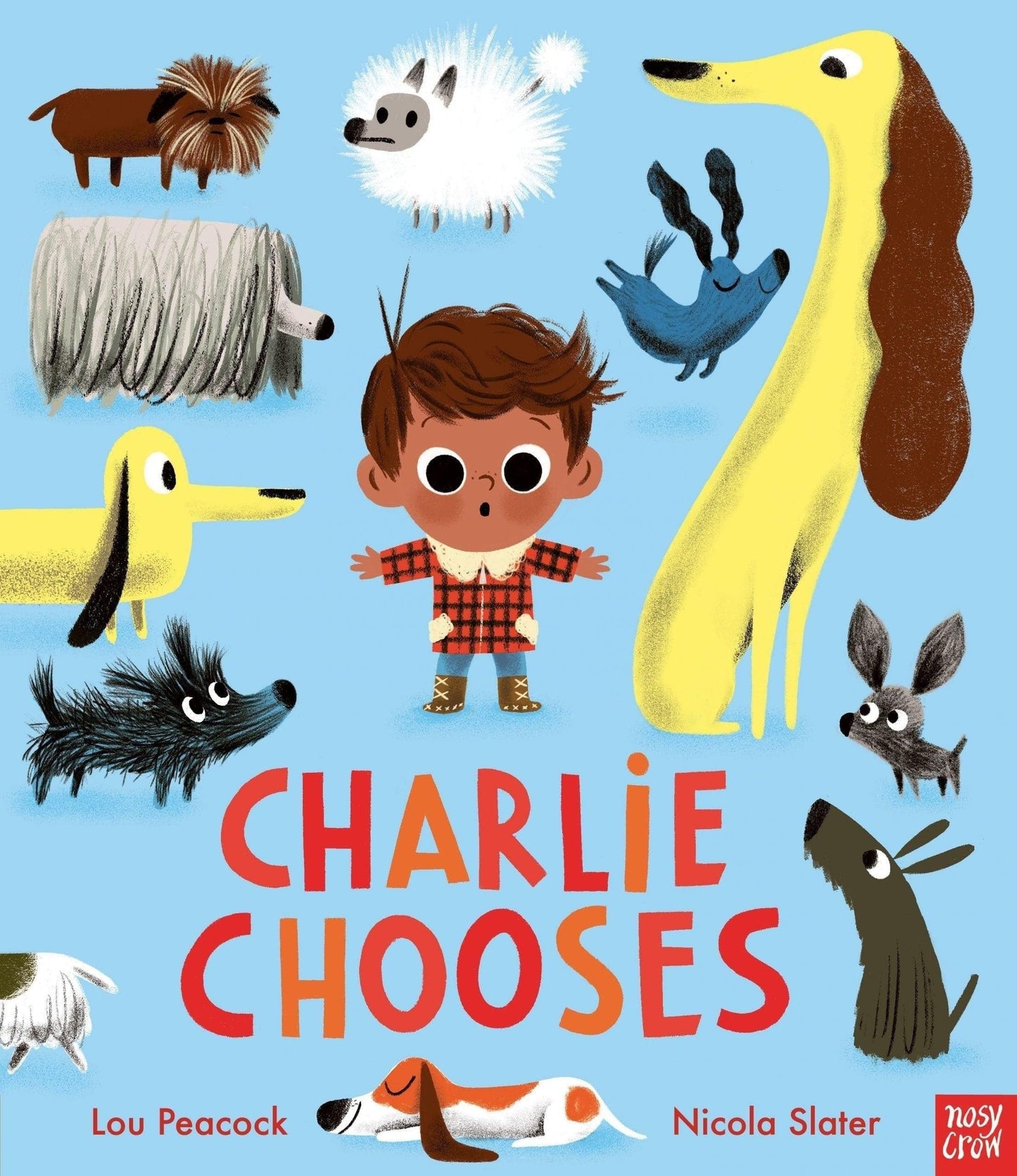 Nosy Crow Charlie Chooses By Lou Peacock & Nicola Slater