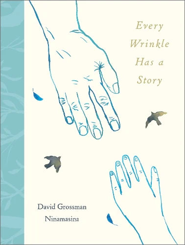 Every Wrinkle has a Story by David Grossman (Hardcover)