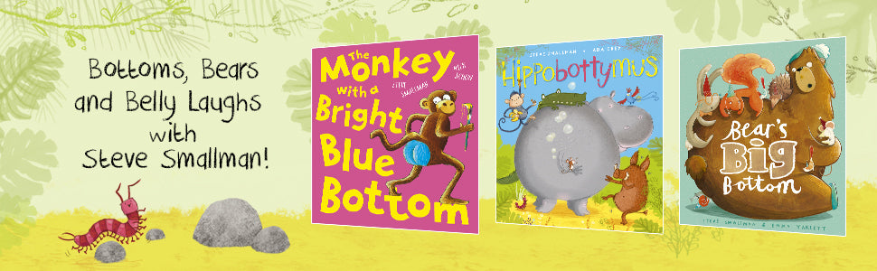 The Monkey with a Bright Blue Bottom Author: Steve Smallman, Illustrator: Nick Schon