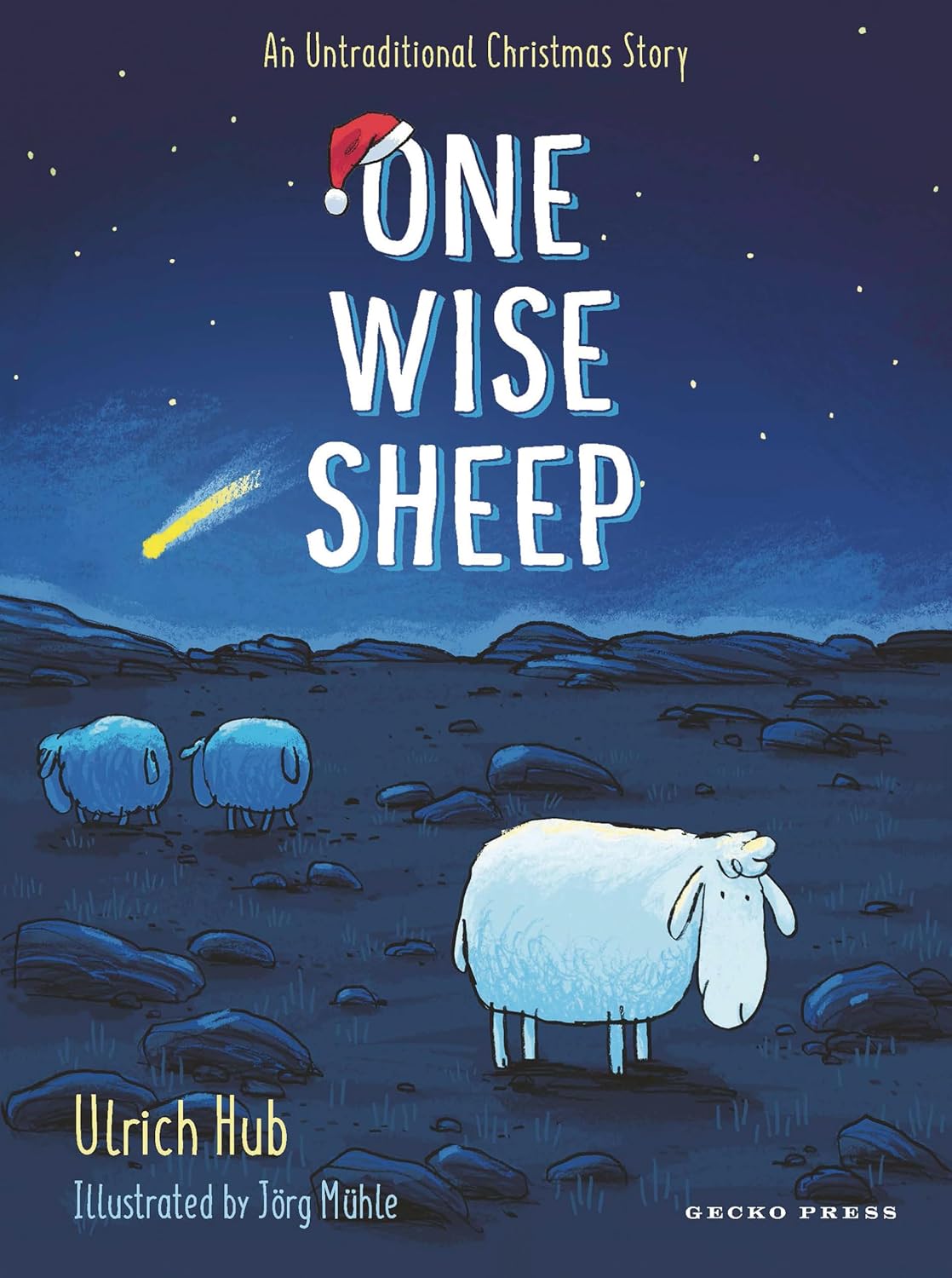 One Wise Sheep: An Untraditional Christmas Story Author: Ulrich Hub Illustrator: Jörg Mϋhle
