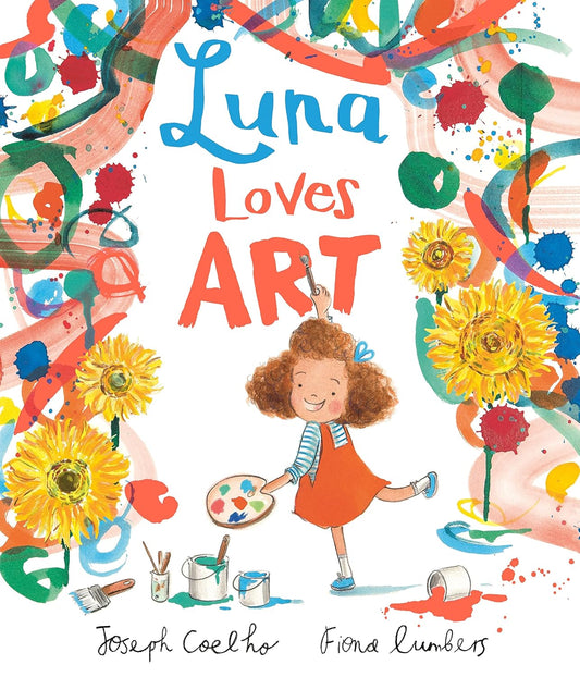 Luna Loves Art  by Joseph Coelho OBE (Author), Fiona Lumbers (Illustrator)