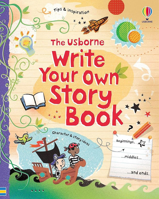 Write Your Own Story Book By: Louie Stowell  Illustrated by Katie Lovell
