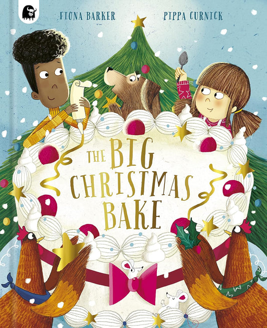 The BIG Christmas Bake (Big Bakes) by Fiona Barker (Author), Pippa Curnick (Illustrator)