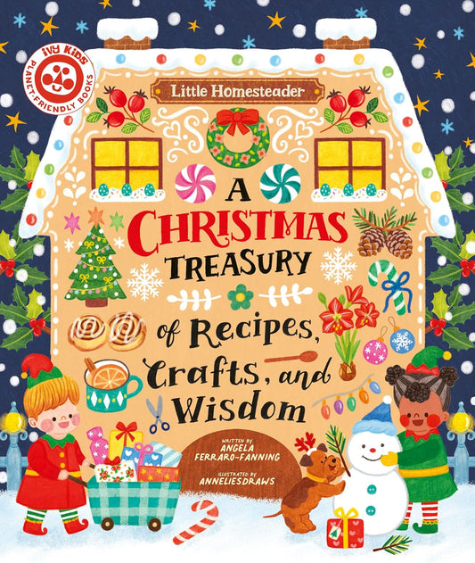 A Christmas Treasury of Recipes, Crafts, and Wisdom  by Angela Ferraro-Fanning (Author), AnneliesDraws (Illustrator)