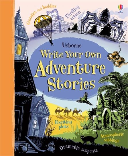 Write Your Own Adventure Stories By: Paul Dowswell  Illustrated by Paul Hoppe