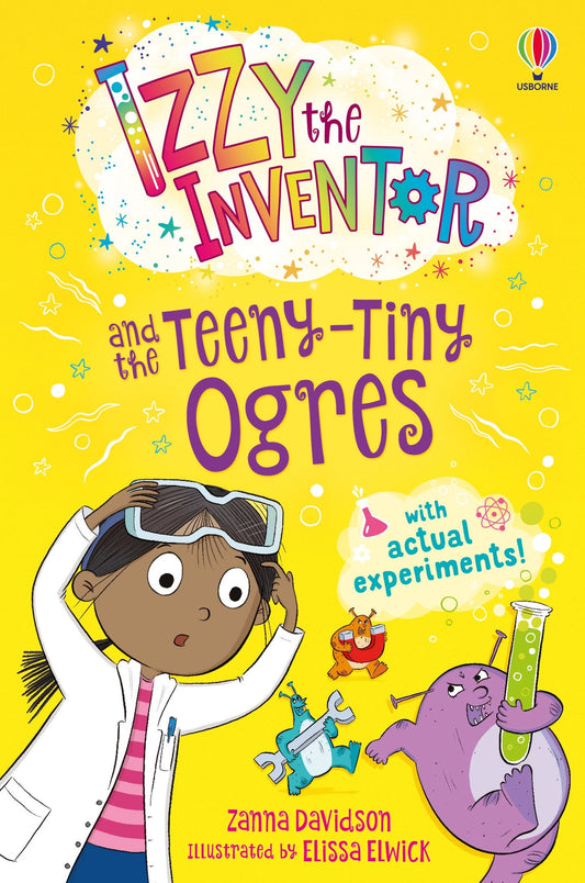 Izzy the Inventor and the Teeny Tiny Ogres By: Zanna Davidson  Illustrated by Elissa Elwick