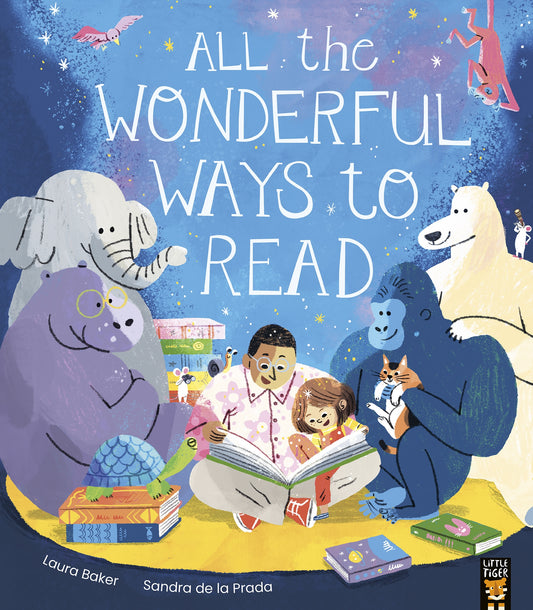 All the Wonderful Ways to Read B yAuthor: Laura Baker, Illustrator: Sandra de la Prada