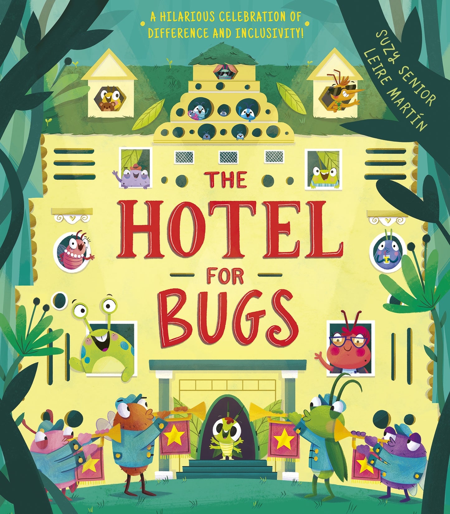 The Hotel for Bugs By Suzy Senior, Illustrator: Leire Martín