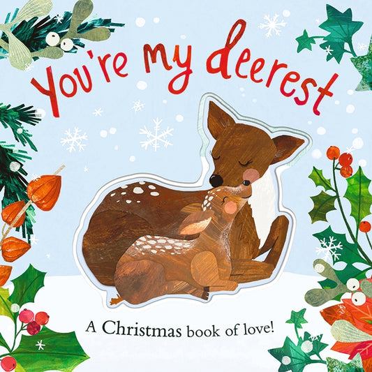 You're My Deerest Author: Harriet Evans, Illustrator: Bryony Clarkson
