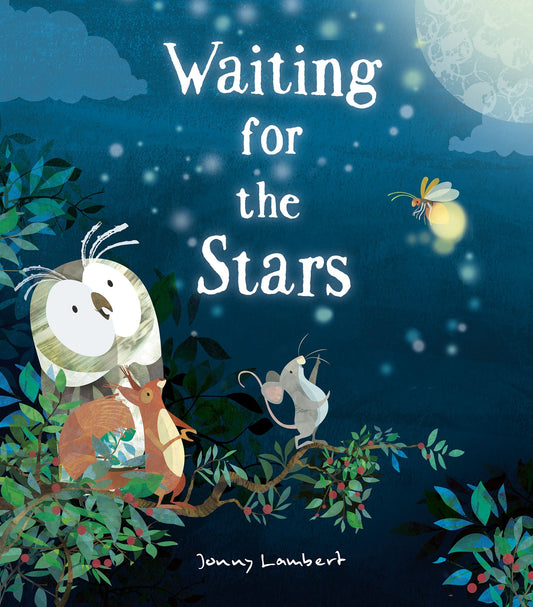 Waiting for the Stars Author: Jonny Lambert, Illustrator: Jonny Lambert
