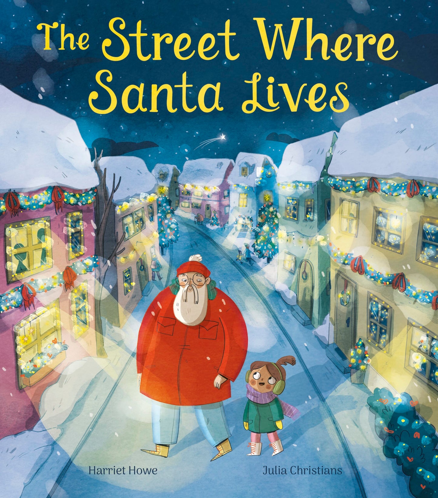Street Where Santa Lives Author: Harriet Howe, Illustrator: Julia Christians (Hardcover)