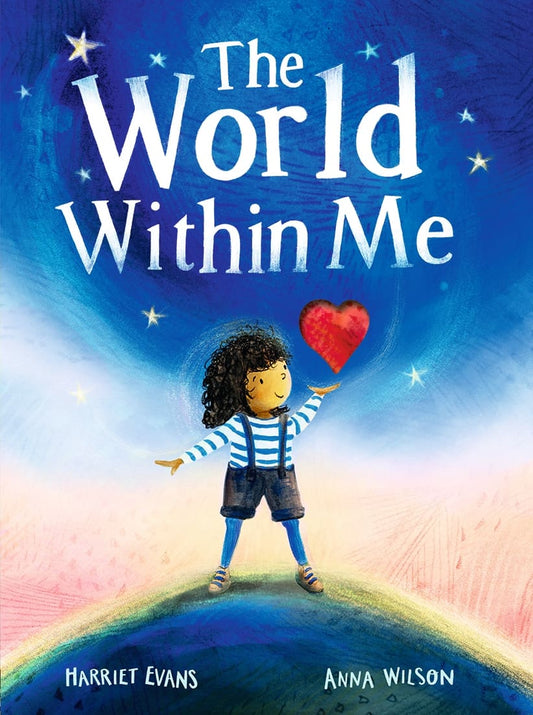 The World Within Me  by Harriet Evans (Author), Anna Wilson (Illustrator) (Hardcover)