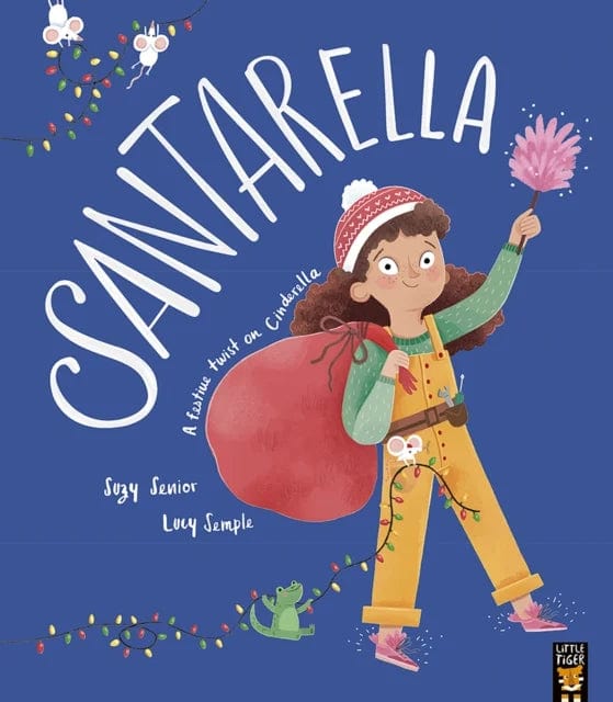 little tiger Santarella Author: Suzy Senior, Illustrator: Lucy Semple
