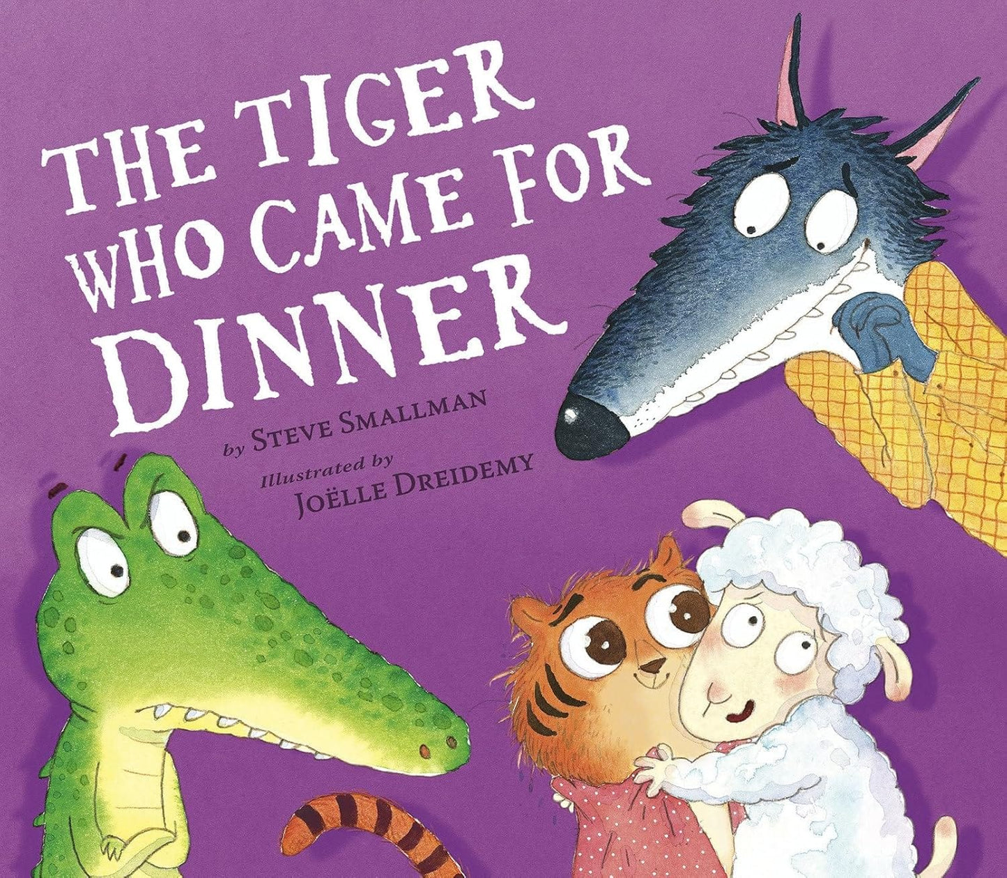 little tiger The Tiger Who Came for Dinner Steve Smallman (Author), Joëlle Dreidemy (Illustrator)