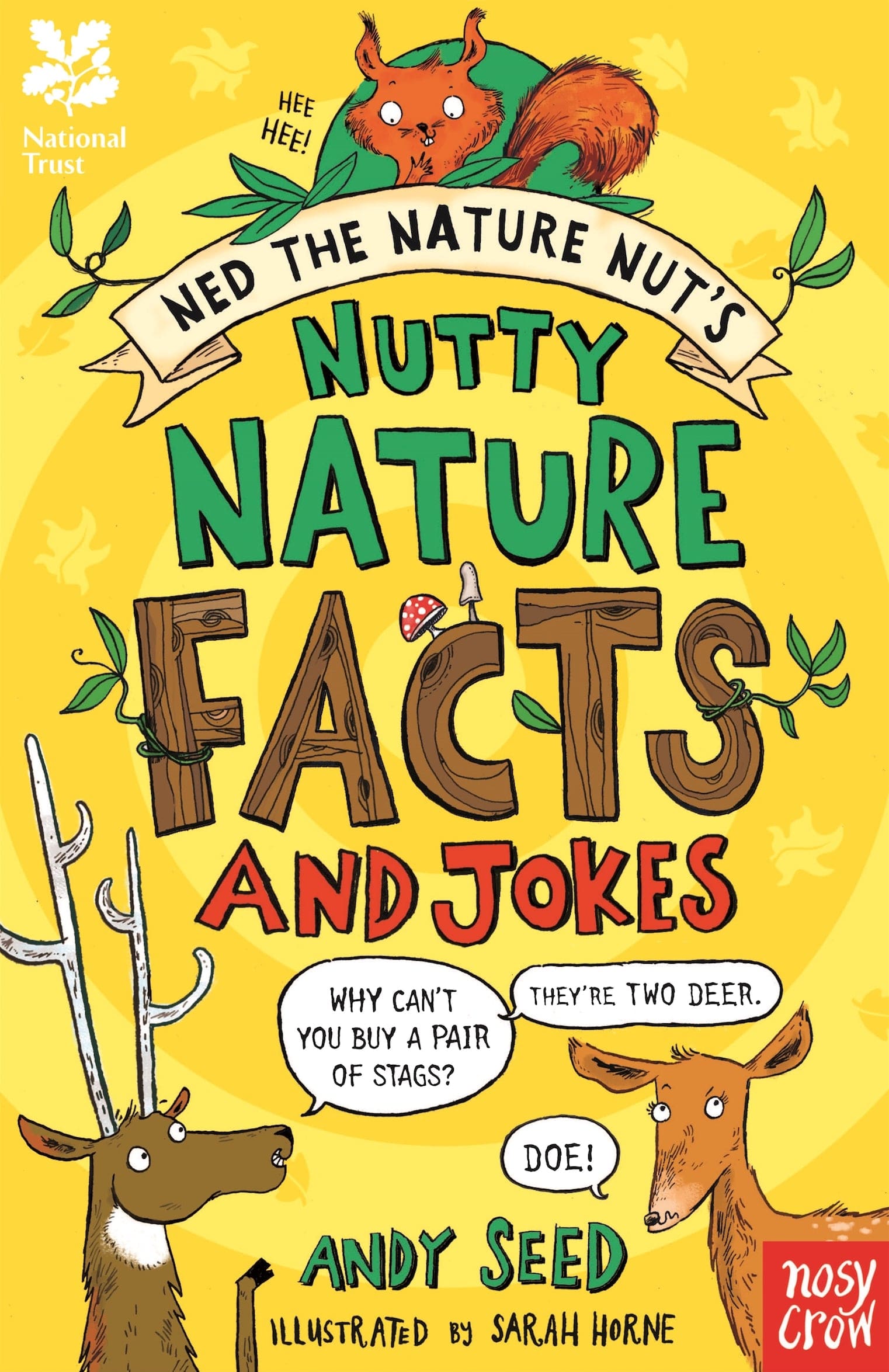 Nosy Crow National Trust: Ned the Nature Nut’s Nutty Nature Facts and Jokes By Andy Seed & Sarah Horne