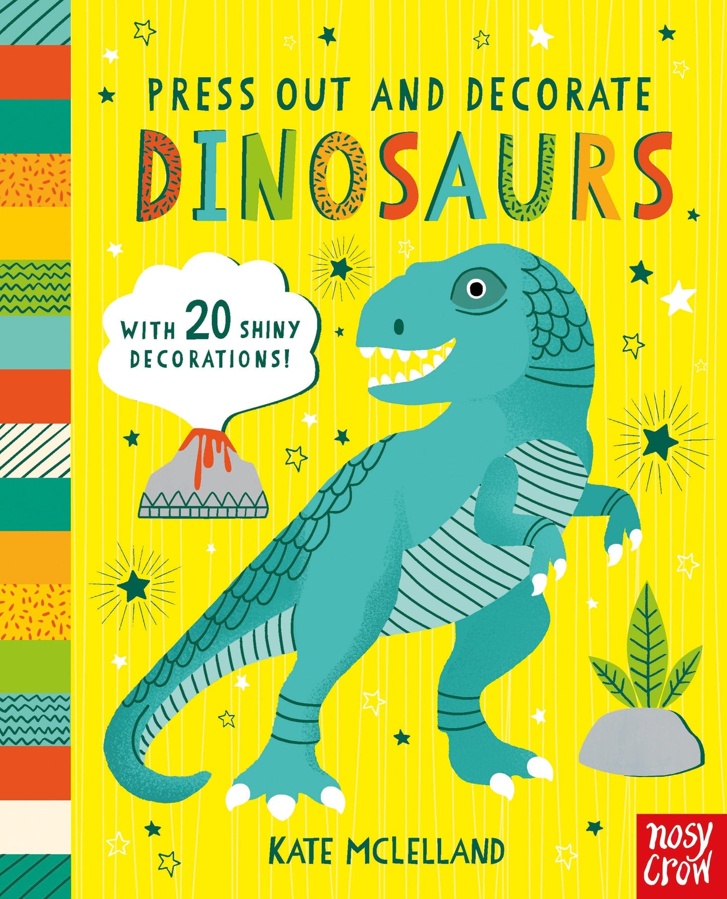 Nosy Crow Press Out and Decorate: Dinosaurs By Kate McLelland