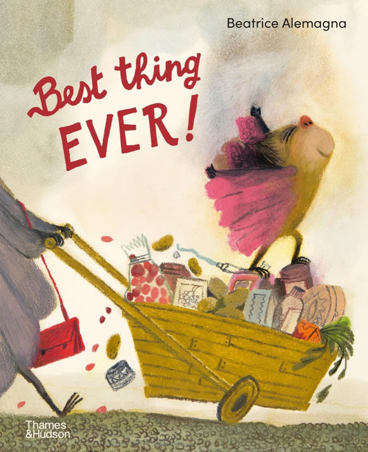 T&H Best Thing Ever! by Beatrice Alemagna (Hardcover)