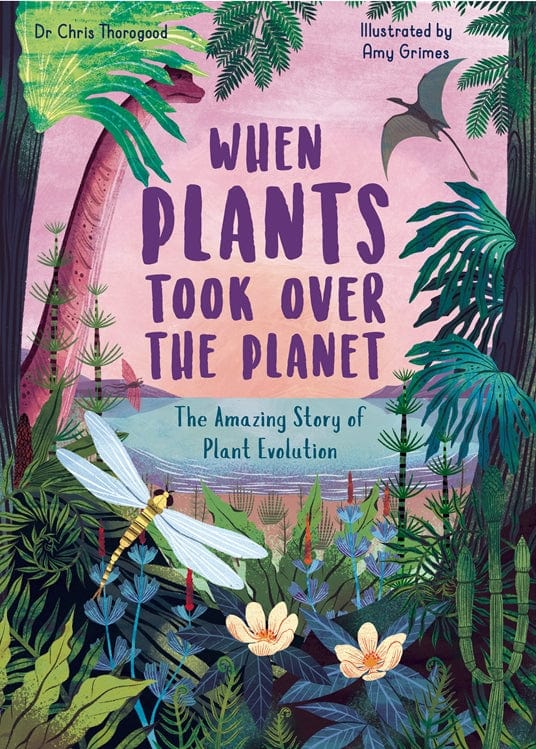 Book Bag Doha  When Plants Took Over the Planet By Chris Thorogood