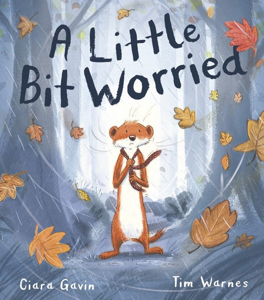 little tiger A Little Bit Worried Author: Ciara Gavin, Illustrator: Tim Warnes