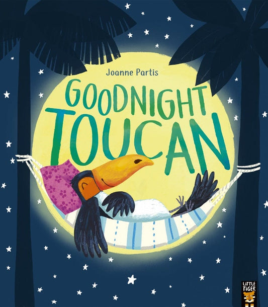 little tiger Goodnight Toucan Author: Joanne Partis