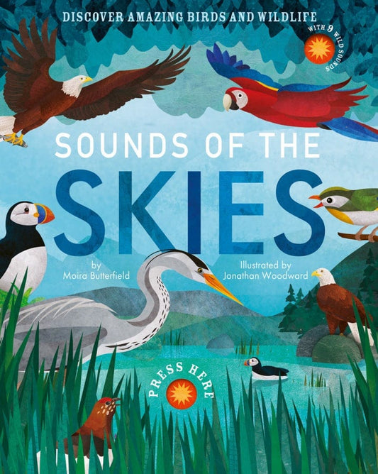 little tiger Sounds of the Skies Discover amazing birds and wildlife  Sounds of, Book 1  Author: Moira Butterfield, Illustrator: Jonathan Woodward