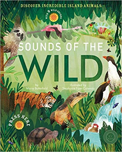 little tiger Sounds of the Wild Discover incredible island animals  Sounds of  Authors: Moira Butterfield, Stephanie Fizer Coleman