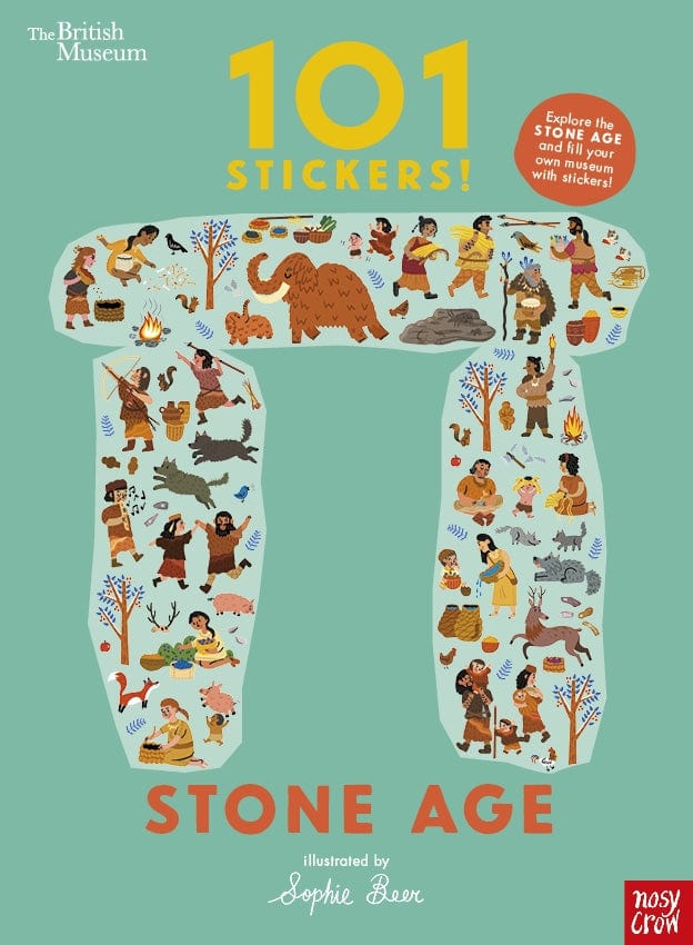 Nosy Crow British Museum: 101 Stickers! Stone Age By Sophie Beer