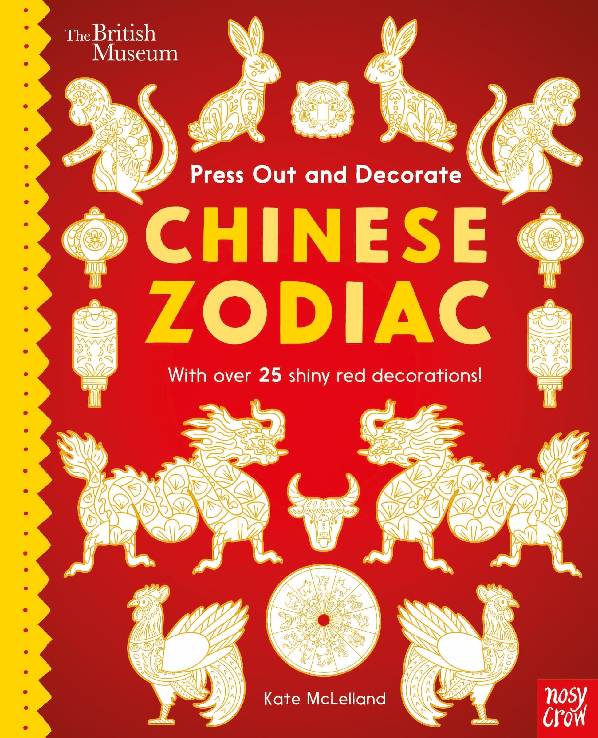 Nosy Crow British Museum Press Out and Decorate: Chinese Zodiac By Kate McLelland