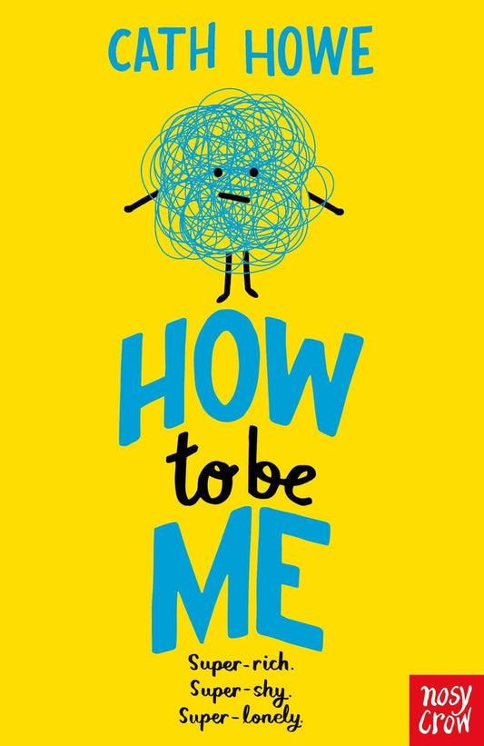 Nosy Crow How to Be Me By Cath Howe