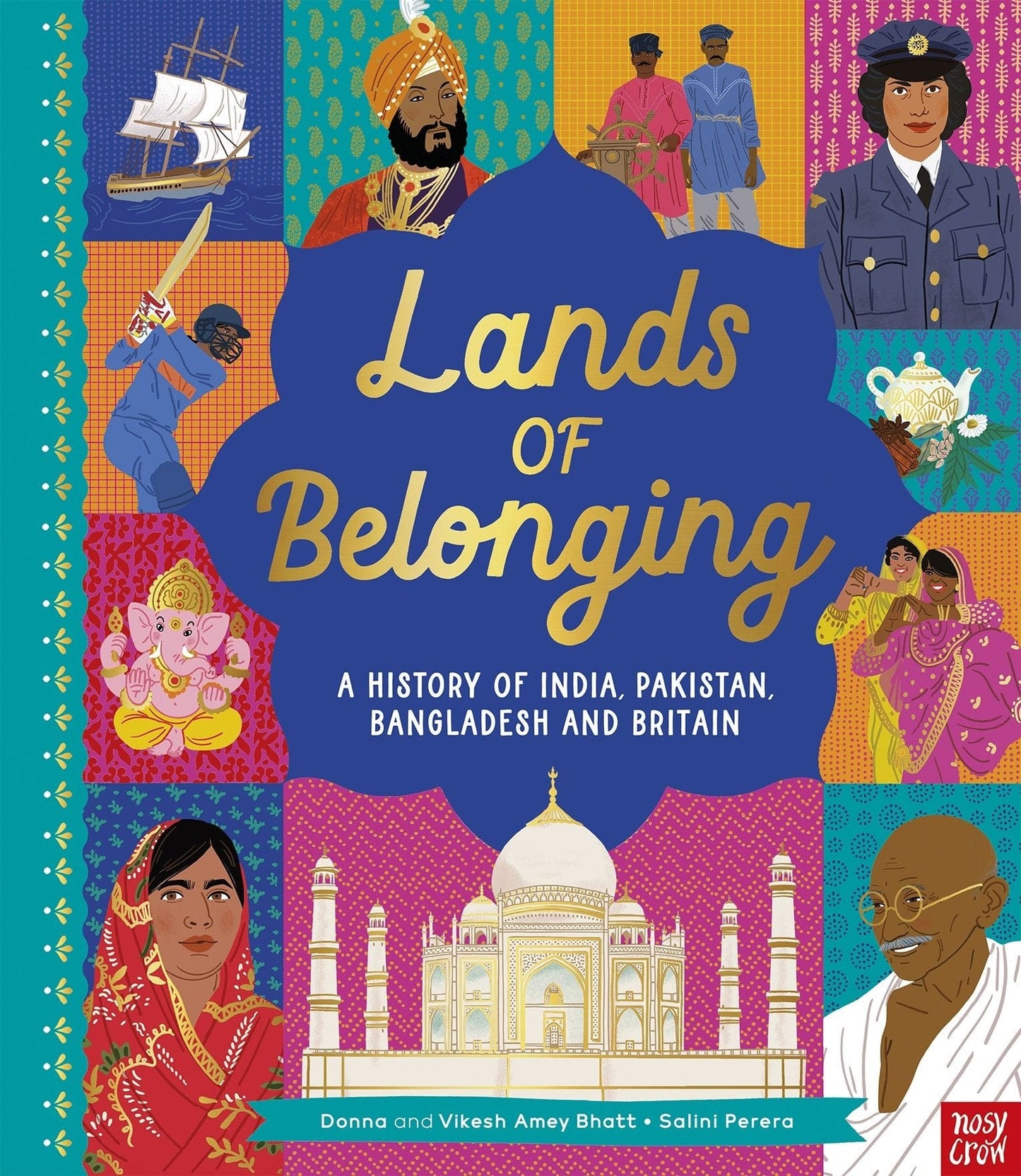 Nosy Crow Lands of Belonging: A History of India, Pakistan, Bangladesh and Britain By Vikesh Amey Bhatt, Donna Amey Bhatt & Salini Perera