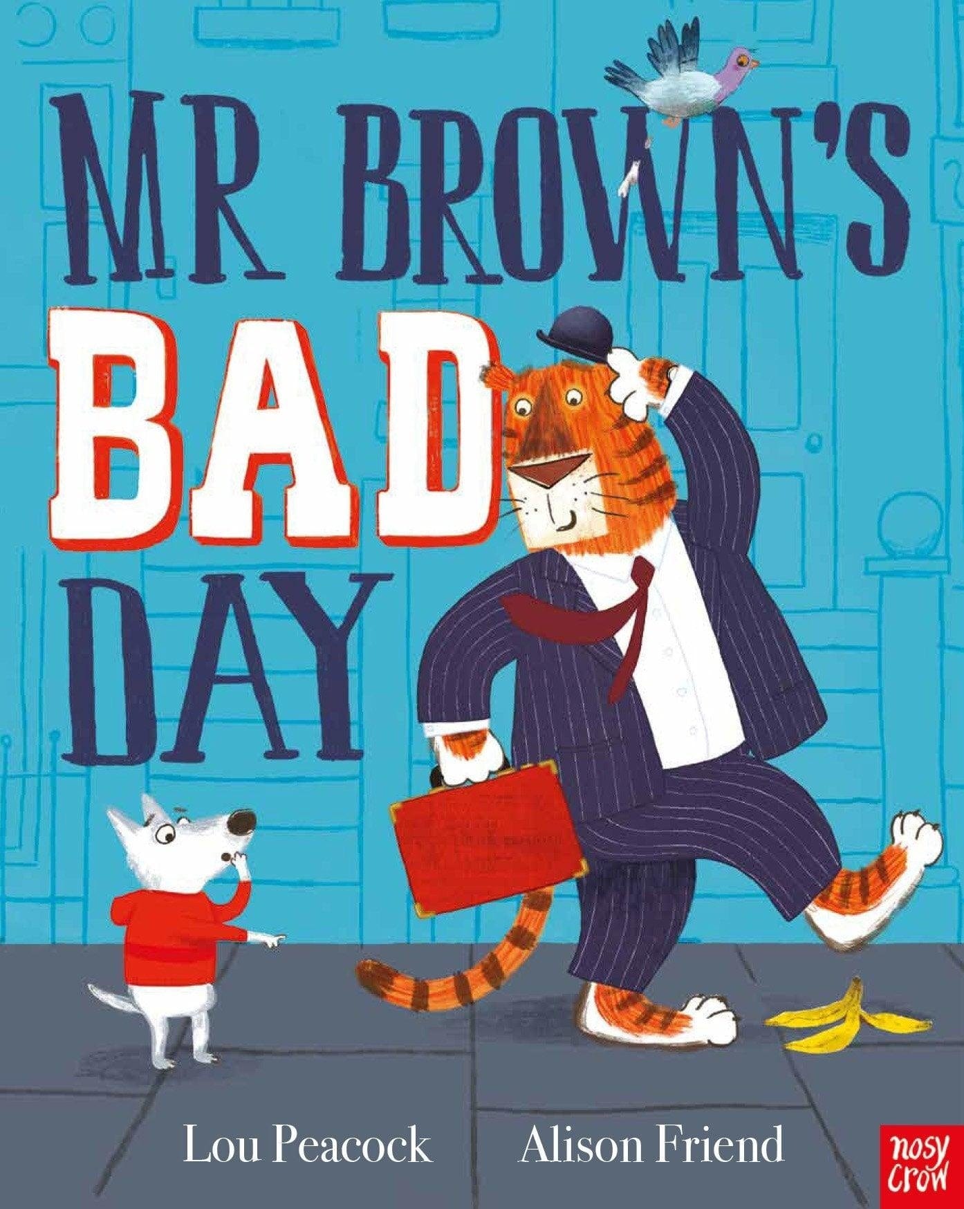 Nosy Crow Mr Brown’s Bad Day By Lou Peacock & Alison Friend