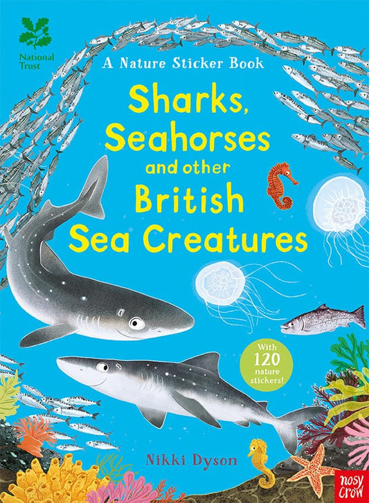 Nosy Crow National Trust: Sharks, Seahorses and other British Sea Creatures By Nikki Dyson