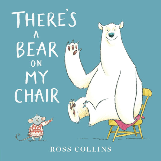 Nosy Crow There’s a Bear on My Chair By Ross Collins